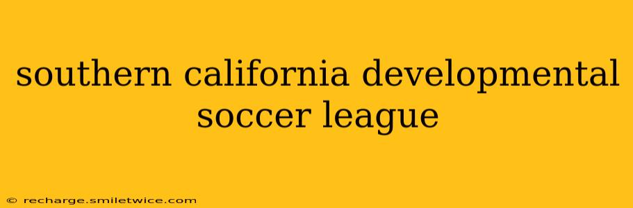 southern california developmental soccer league