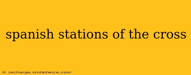 spanish stations of the cross