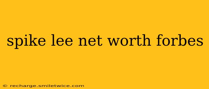 spike lee net worth forbes