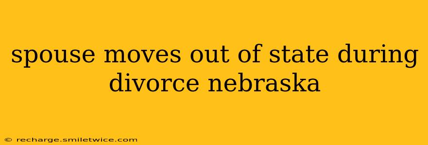spouse moves out of state during divorce nebraska