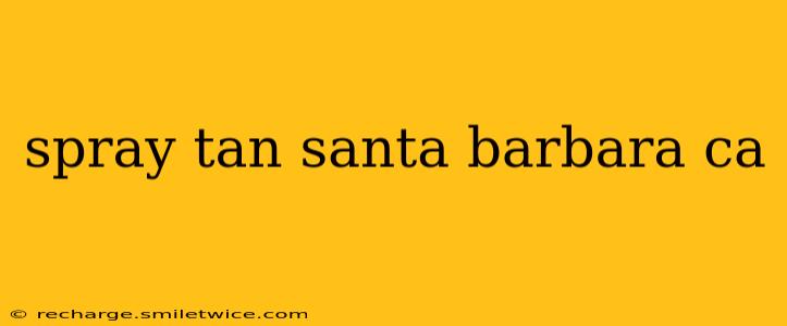 spray tan santa barbara ca