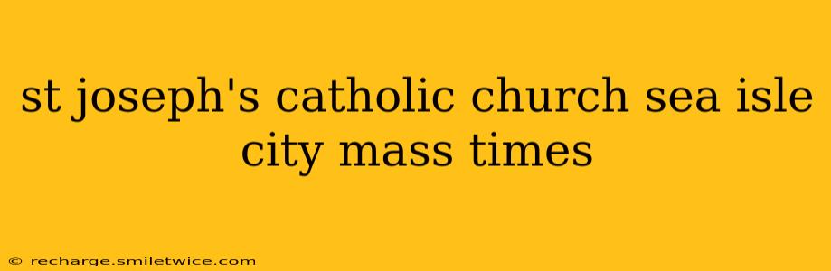 st joseph's catholic church sea isle city mass times