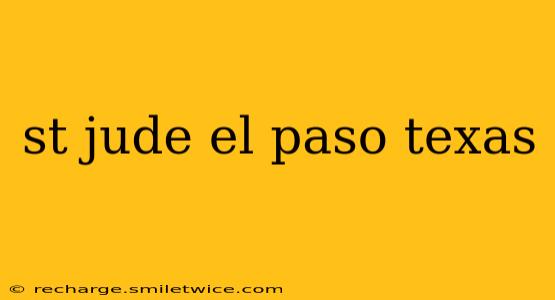 st jude el paso texas