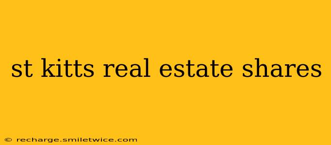 st kitts real estate shares