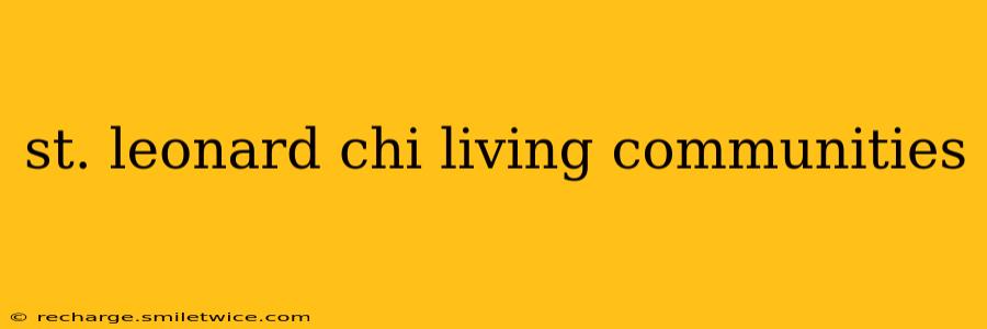 st. leonard chi living communities