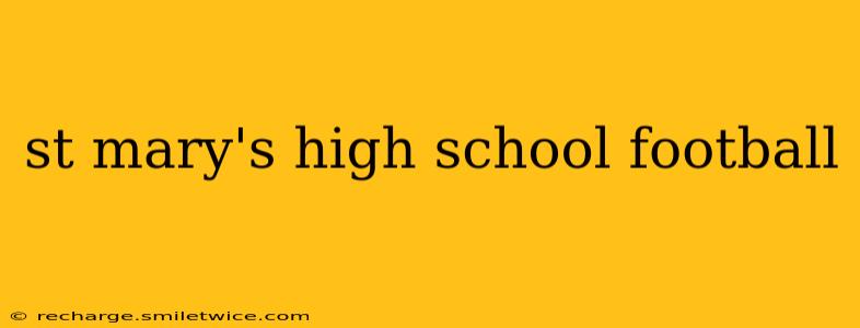 st mary's high school football