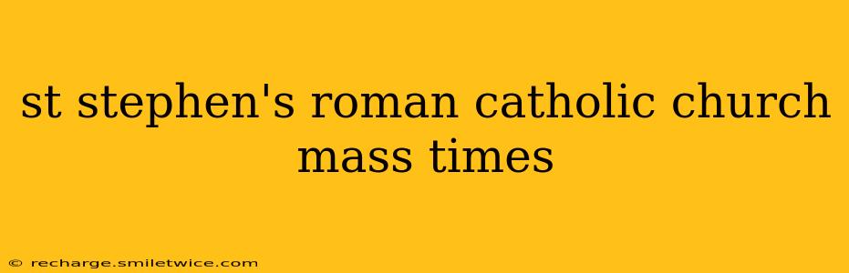 st stephen's roman catholic church mass times
