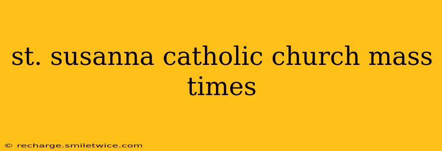 st. susanna catholic church mass times