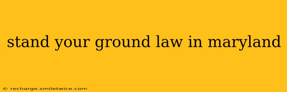 stand your ground law in maryland