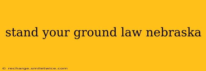 stand your ground law nebraska