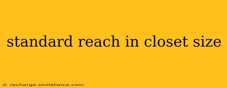 standard reach in closet size