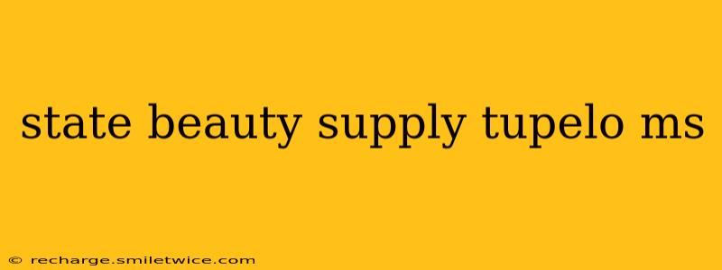 state beauty supply tupelo ms