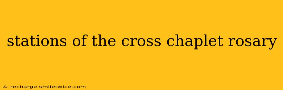 stations of the cross chaplet rosary