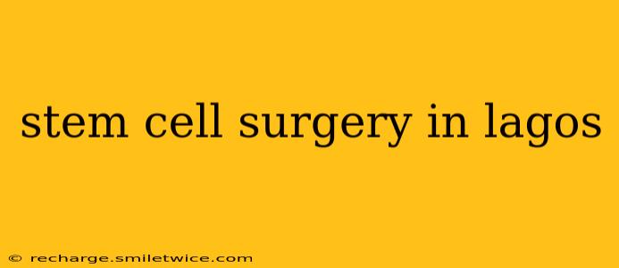 stem cell surgery in lagos