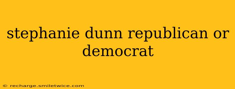 stephanie dunn republican or democrat