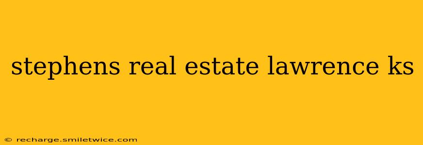 stephens real estate lawrence ks