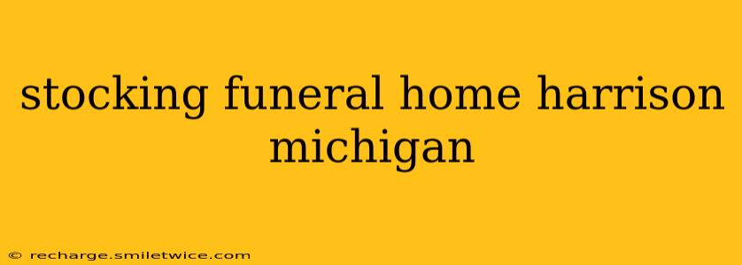 stocking funeral home harrison michigan