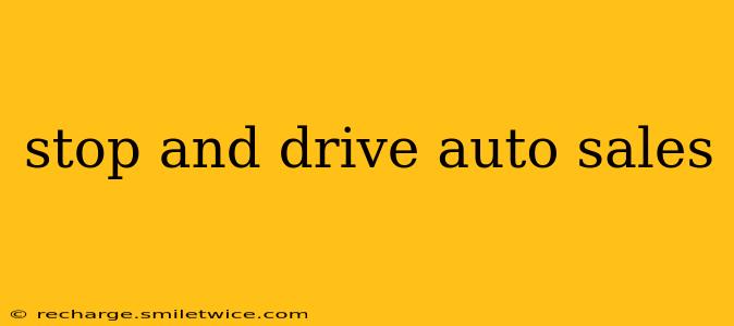 stop and drive auto sales