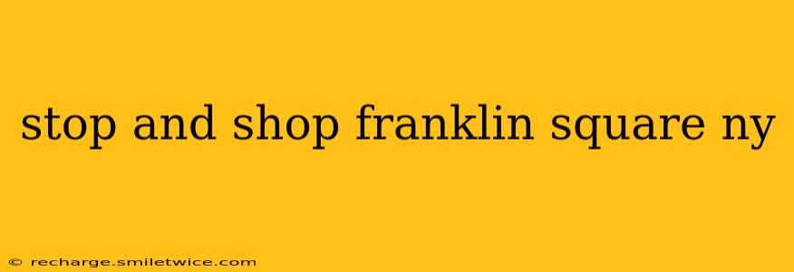 stop and shop franklin square ny