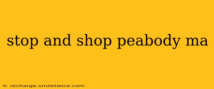 stop and shop peabody ma