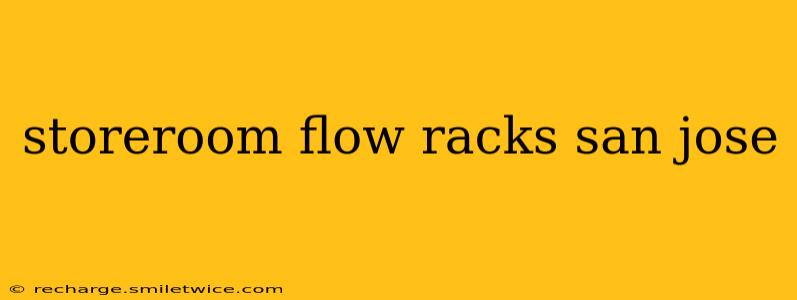 storeroom flow racks san jose