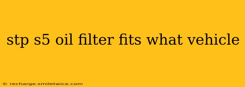 stp s5 oil filter fits what vehicle