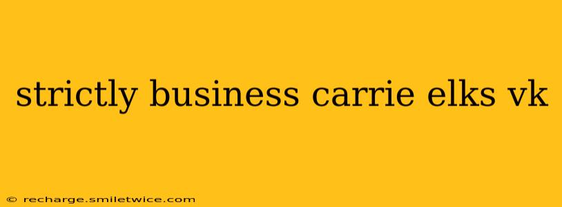 strictly business carrie elks vk