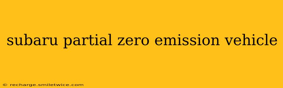 subaru partial zero emission vehicle