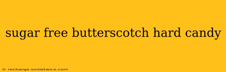 sugar free butterscotch hard candy