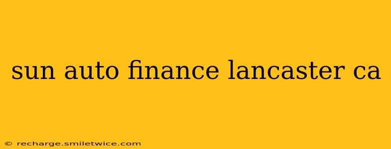 sun auto finance lancaster ca