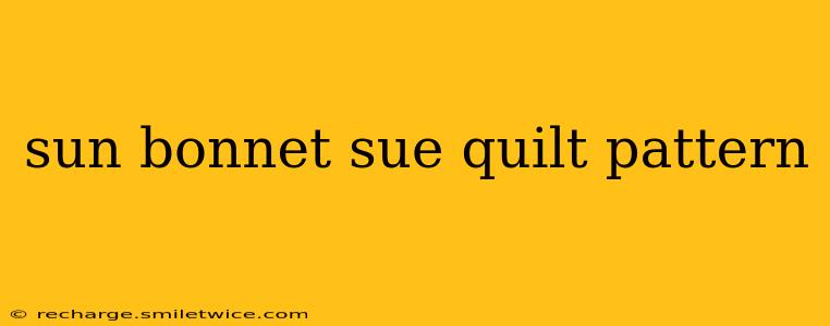 sun bonnet sue quilt pattern