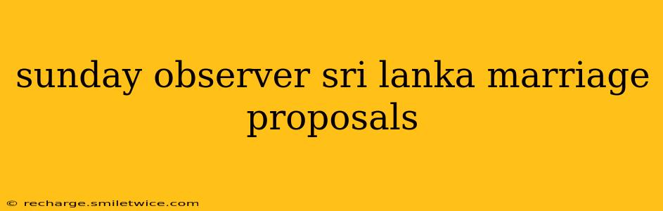 sunday observer sri lanka marriage proposals