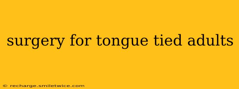 surgery for tongue tied adults
