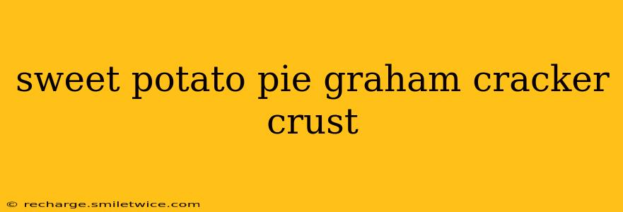 sweet potato pie graham cracker crust