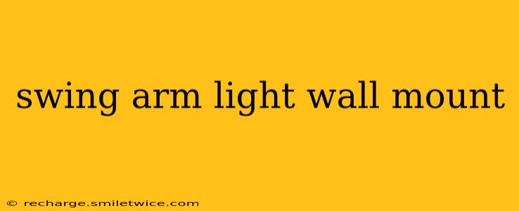 swing arm light wall mount