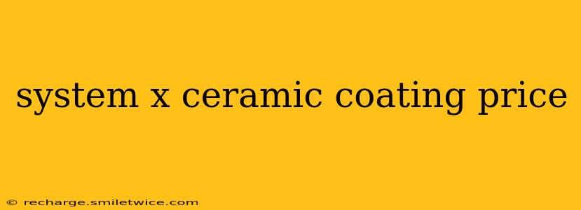 system x ceramic coating price