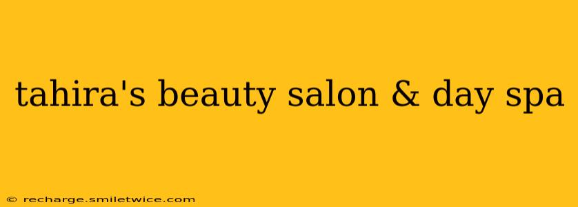 tahira's beauty salon & day spa
