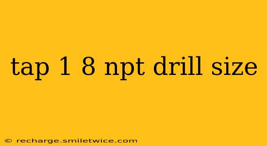 tap 1 8 npt drill size