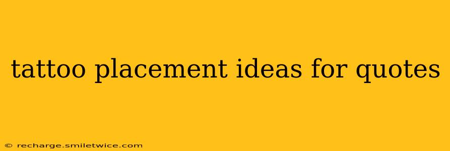 tattoo placement ideas for quotes