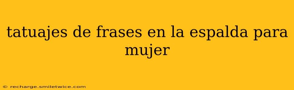 tatuajes de frases en la espalda para mujer