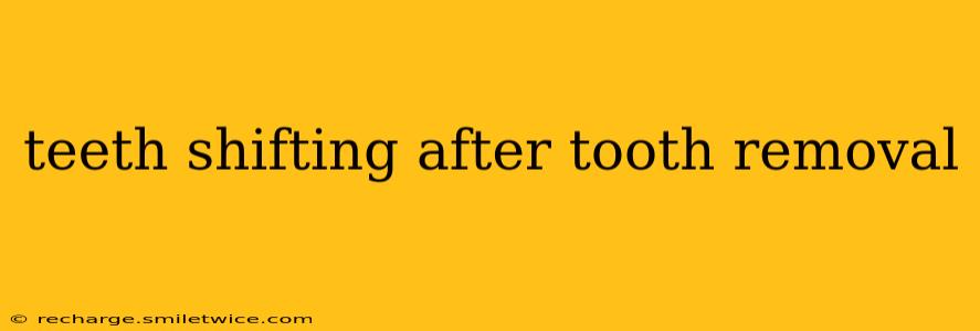 teeth shifting after tooth removal