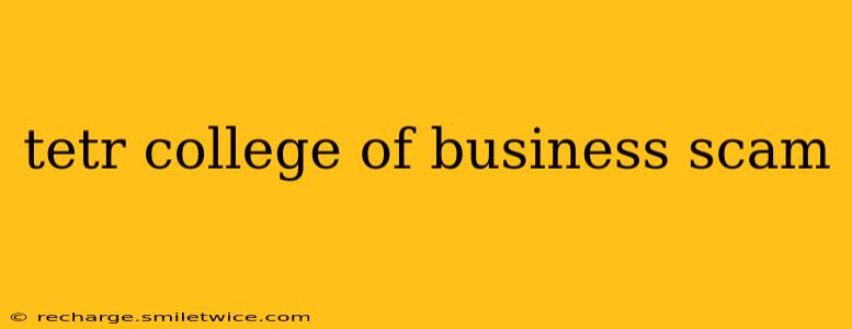 tetr college of business scam