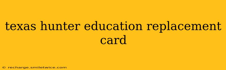 texas hunter education replacement card