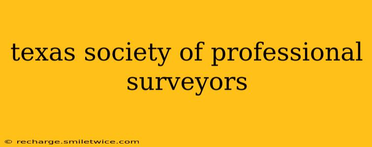 texas society of professional surveyors
