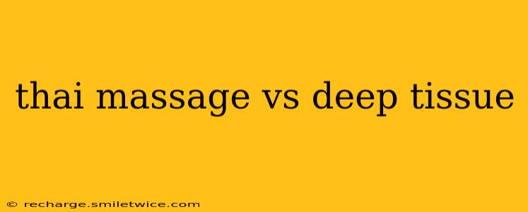 thai massage vs deep tissue