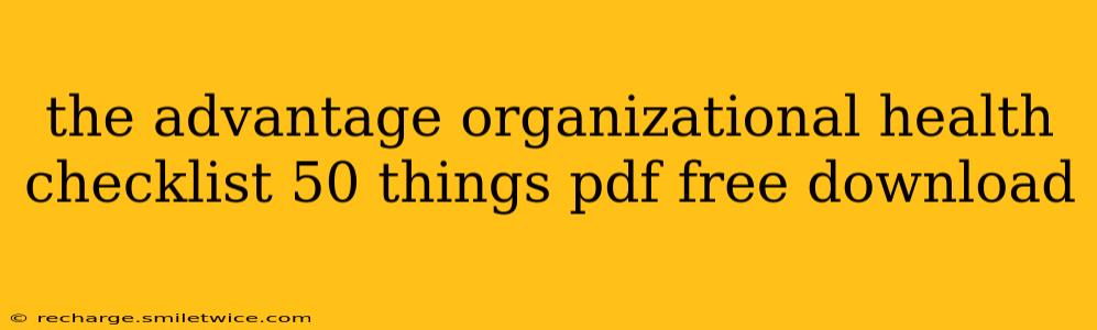 the advantage organizational health checklist 50 things pdf free download