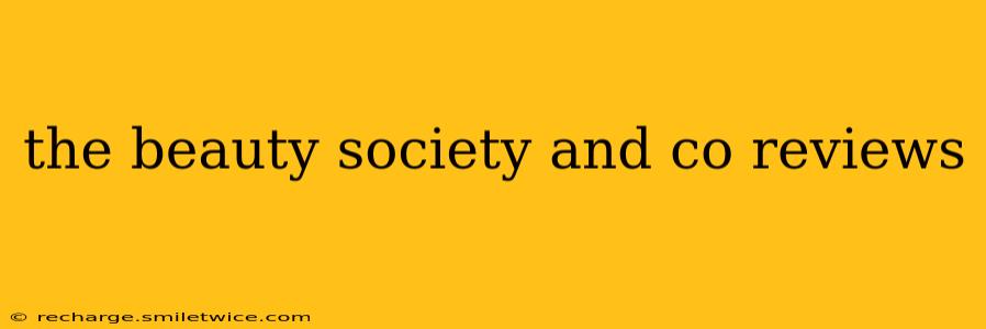 the beauty society and co reviews