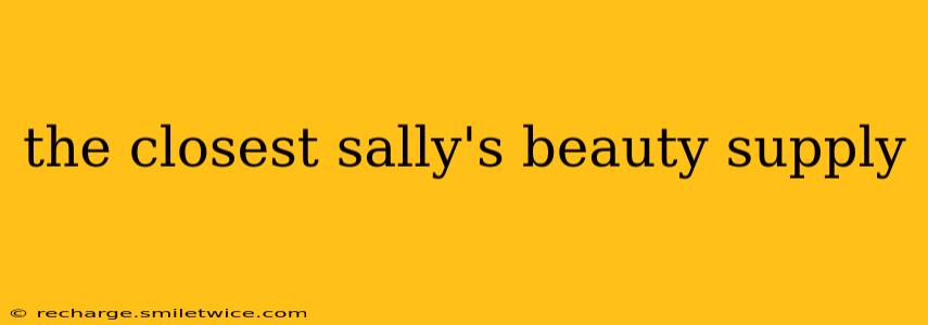 the closest sally's beauty supply
