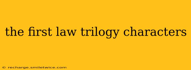 the first law trilogy characters