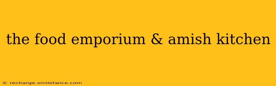 the food emporium & amish kitchen